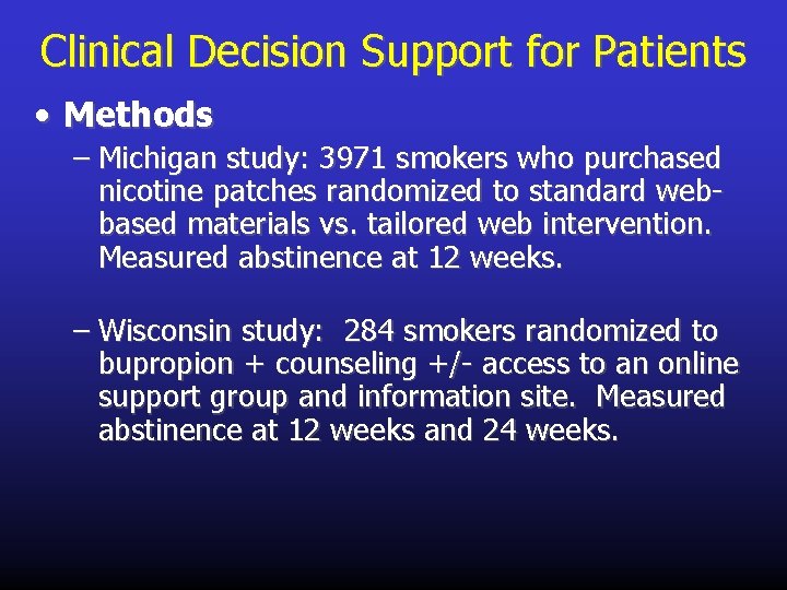 Clinical Decision Support for Patients • Methods – Michigan study: 3971 smokers who purchased