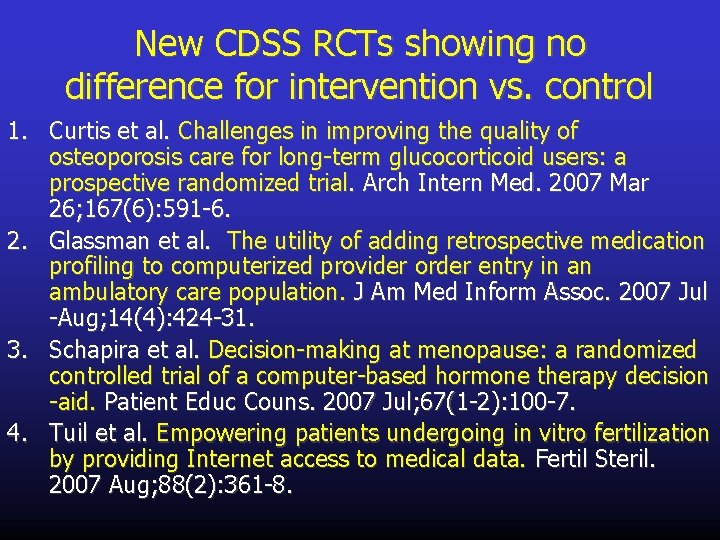 New CDSS RCTs showing no difference for intervention vs. control 1. Curtis et al.