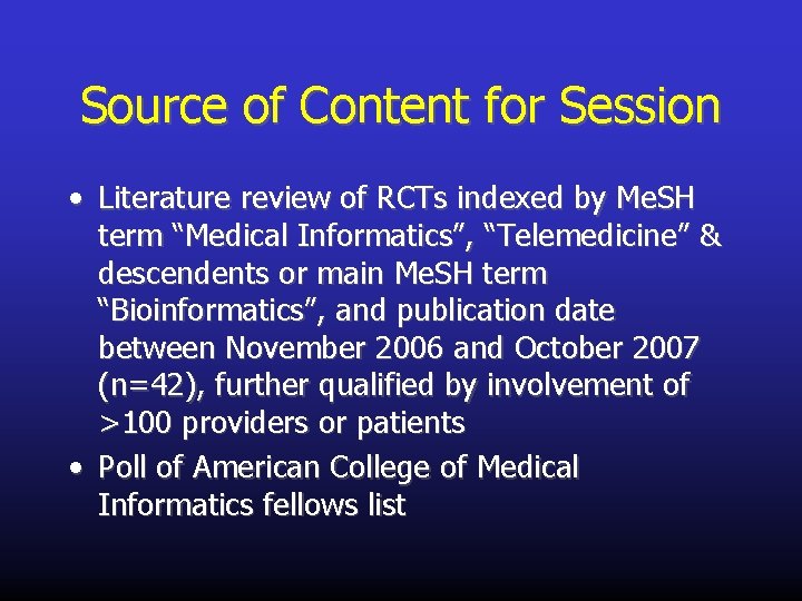 Source of Content for Session • Literature review of RCTs indexed by Me. SH