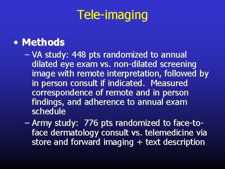 Tele-imaging • Methods – VA study: 448 pts randomized to annual dilated eye exam