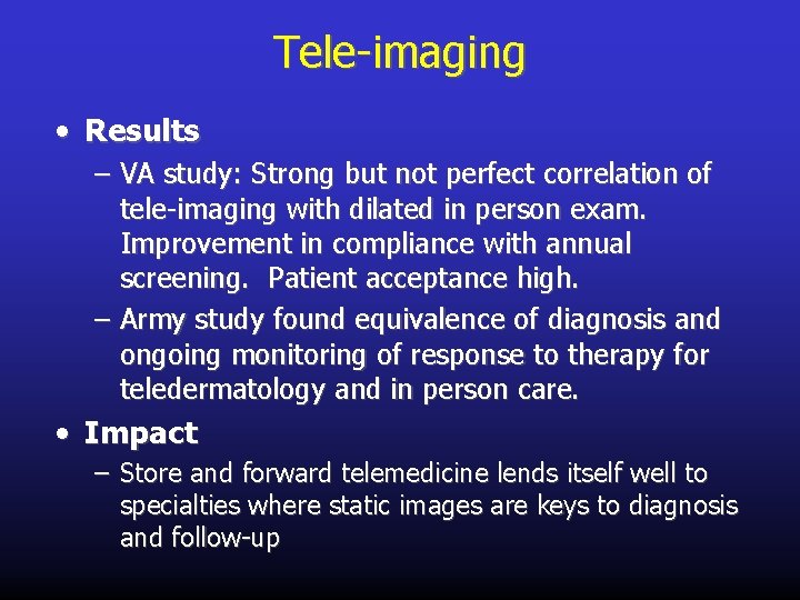 Tele-imaging • Results – VA study: Strong but not perfect correlation of tele-imaging with