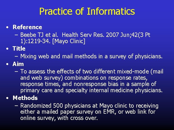 Practice of Informatics • Reference – Beebe TJ et al. Health Serv Res. 2007