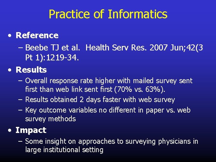 Practice of Informatics • Reference – Beebe TJ et al. Health Serv Res. 2007