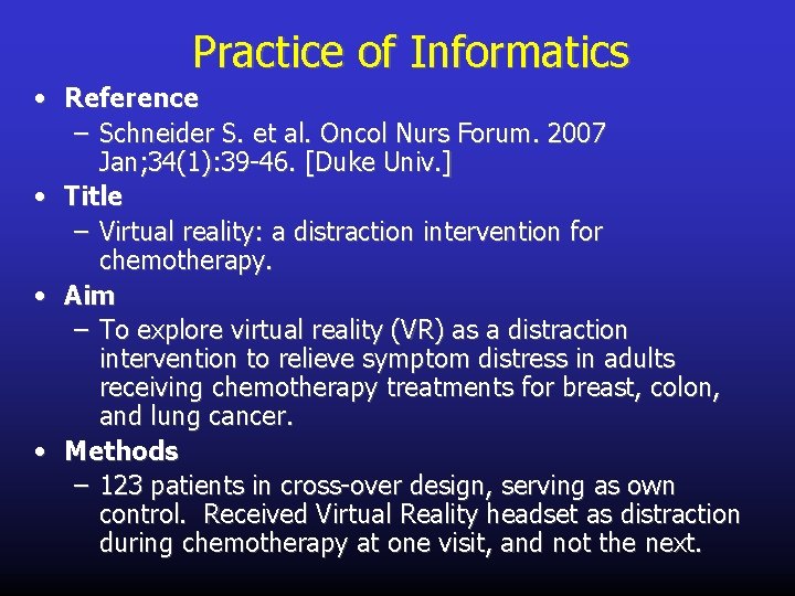 Practice of Informatics • Reference – Schneider S. et al. Oncol Nurs Forum. 2007