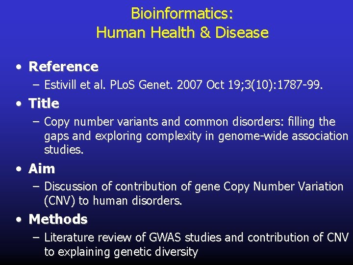 Bioinformatics: Human Health & Disease • Reference – Estivill et al. PLo. S Genet.