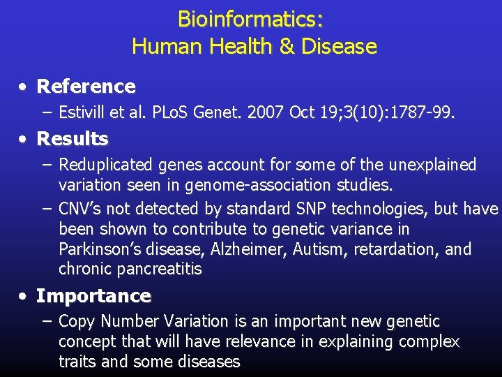 Bioinformatics: Human Health & Disease • Reference – Estivill et al. PLo. S Genet.