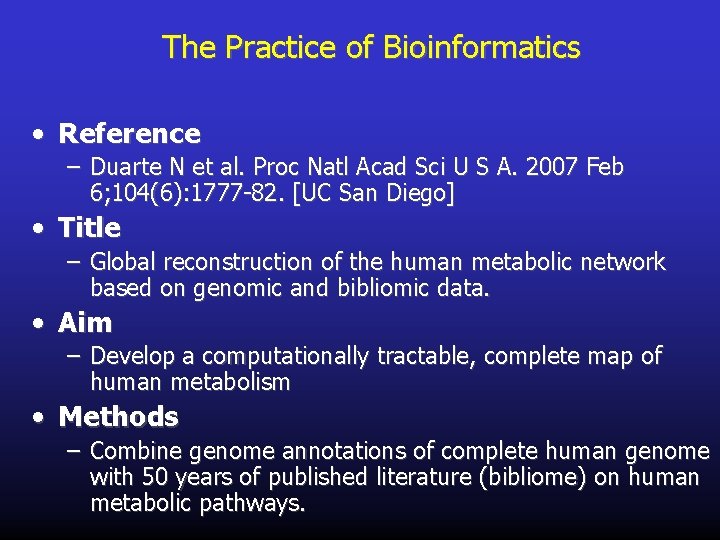 The Practice of Bioinformatics • Reference – Duarte N et al. Proc Natl Acad