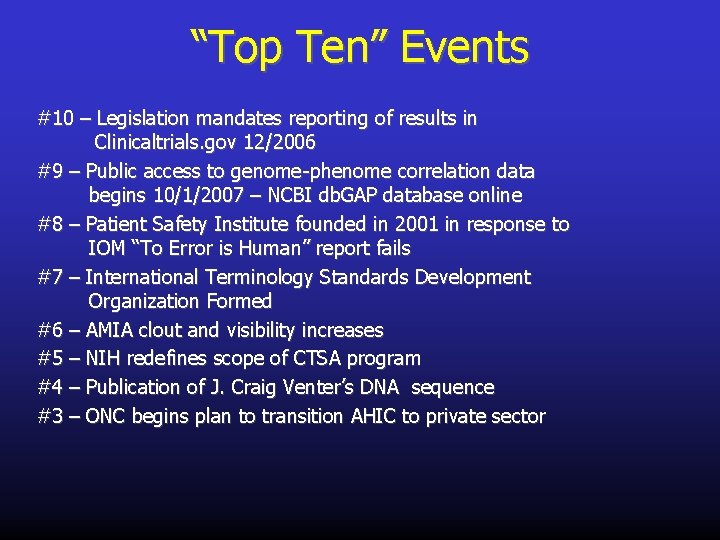 “Top Ten” Events #10 – Legislation mandates reporting of results in Clinicaltrials. gov 12/2006