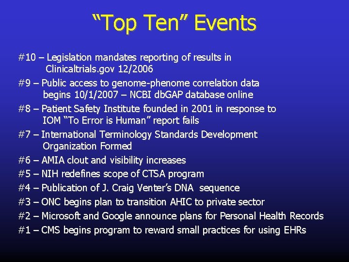 “Top Ten” Events #10 – Legislation mandates reporting of results in Clinicaltrials. gov 12/2006