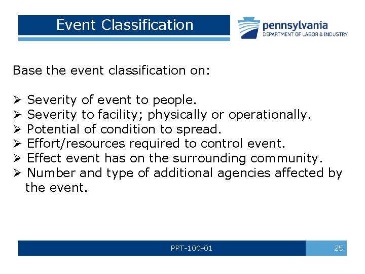 Event Classification Base the event classification on: Ø Ø Ø Severity of event to