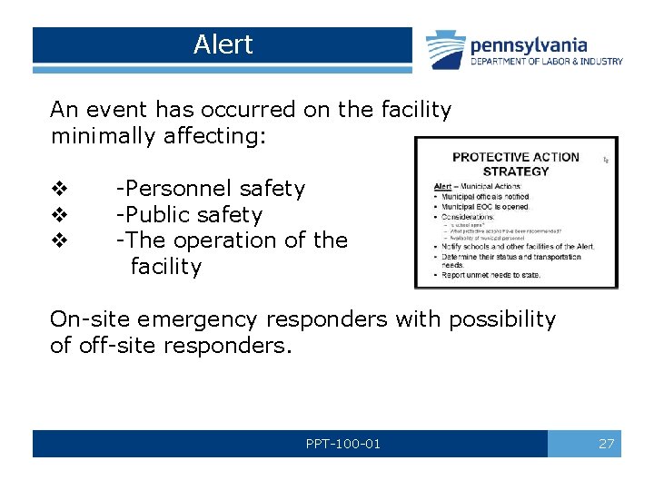 Alert An event has occurred on the facility minimally affecting: v v v -Personnel