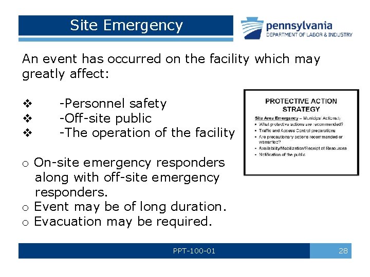 Site Emergency An event has occurred on the facility which may greatly affect: v