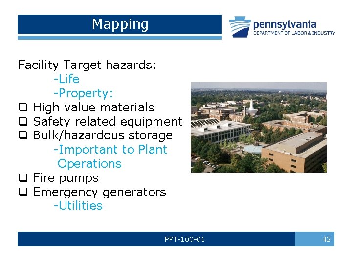 Mapping Facility Target hazards: -Life -Property: q High value materials q Safety related equipment