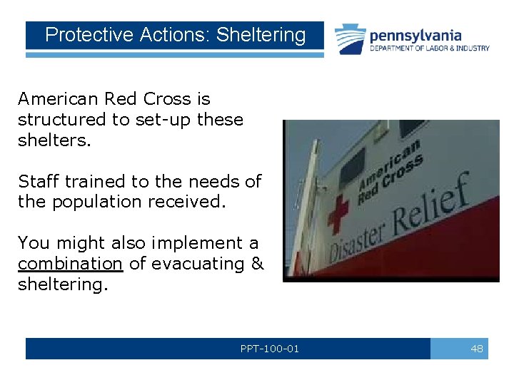 Protective Actions: Sheltering American Red Cross is structured to set-up these shelters. Staff trained
