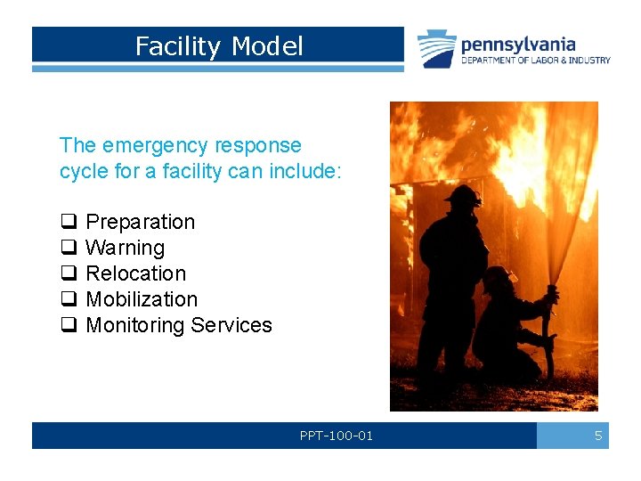 Facility Model The emergency response cycle for a facility can include: q Preparation q