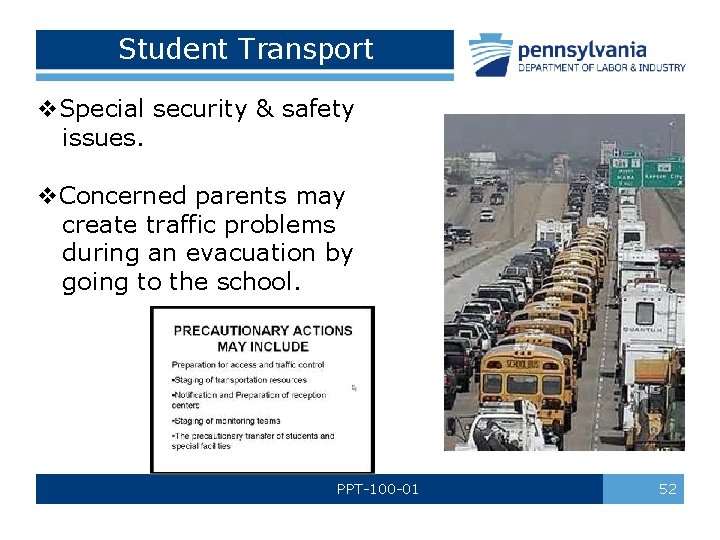 Student Transport v. Special security & safety issues. v. Concerned parents may create traffic