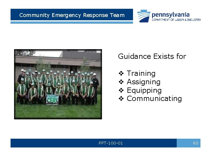 Community Emergency Response Team Guidance Exists for v v PPT-100 -01 Training Assigning Equipping