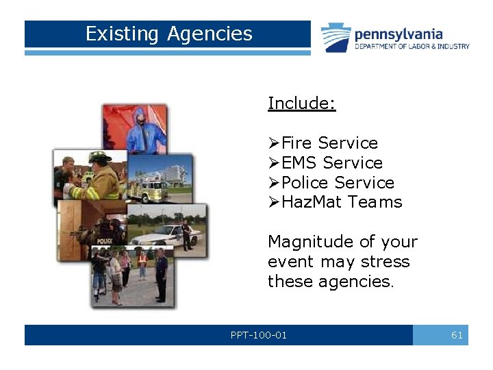 Existing Agencies Include: ØFire Service ØEMS Service ØPolice Service ØHaz. Mat Teams Magnitude of