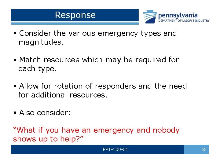 Response § Consider the various emergency types and magnitudes. § Match resources which may