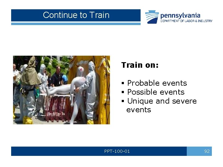 Continue to Train on: § Probable events § Possible events § Unique and severe