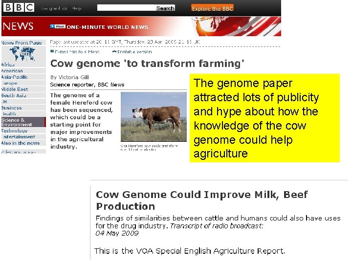 The genome paper attracted lots of publicity and hype about how the knowledge of