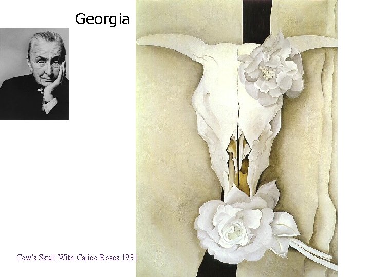 Georgia O'Keeffe Cow's Skull With Calico Roses 1931 