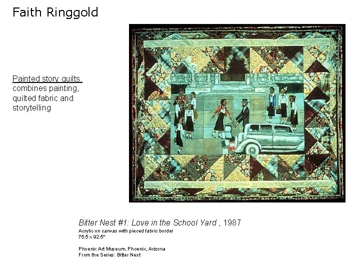 Faith Ringgold Painted story quilts. combines painting, quilted fabric and storytelling Bitter Nest #1: