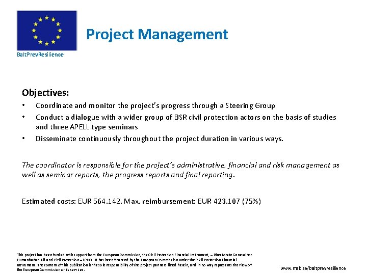 Project Management Balt. Prev. Resilience Objectives: • • • Coordinate and monitor the project’s