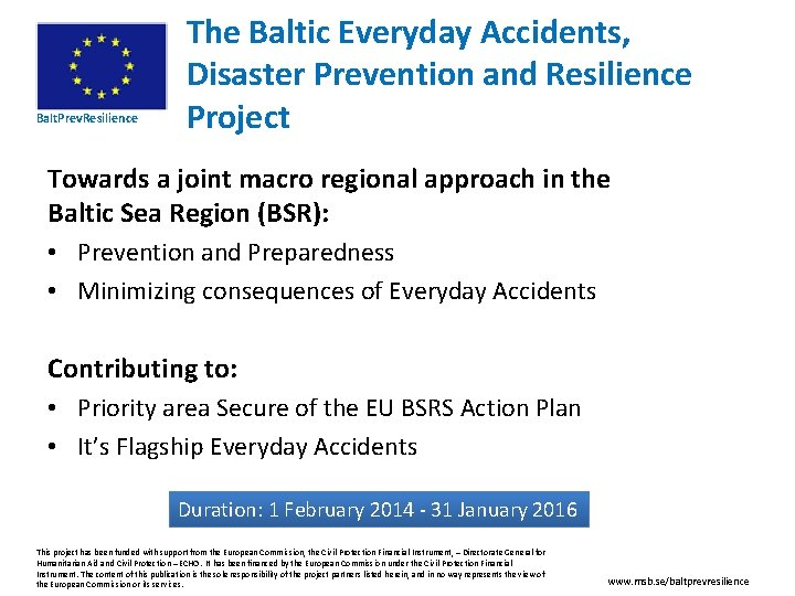 Balt. Prev. Resilience The Baltic Everyday Accidents, Disaster Prevention and Resilience Project Towards a