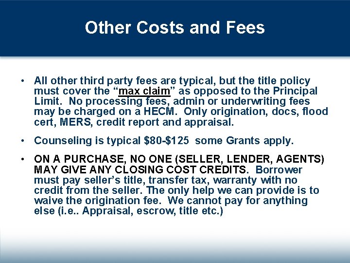 Other Costs and Fees • All other third party fees are typical, but the