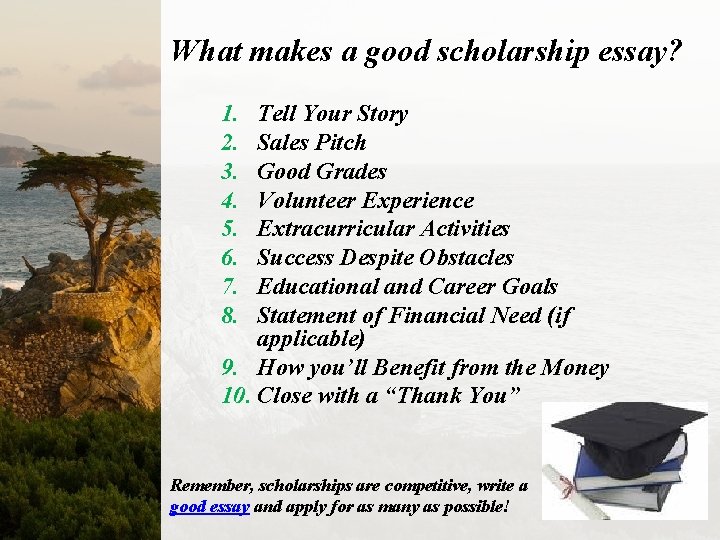 What makes a good scholarship essay? 1. 2. 3. 4. 5. 6. 7. 8.