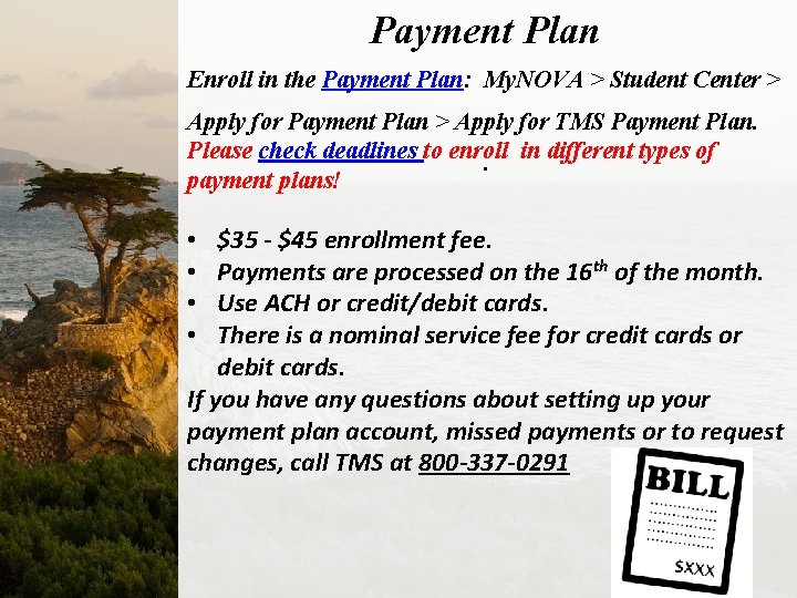 Payment Plan Enroll in the Payment Plan: My. NOVA > Student Center > Apply