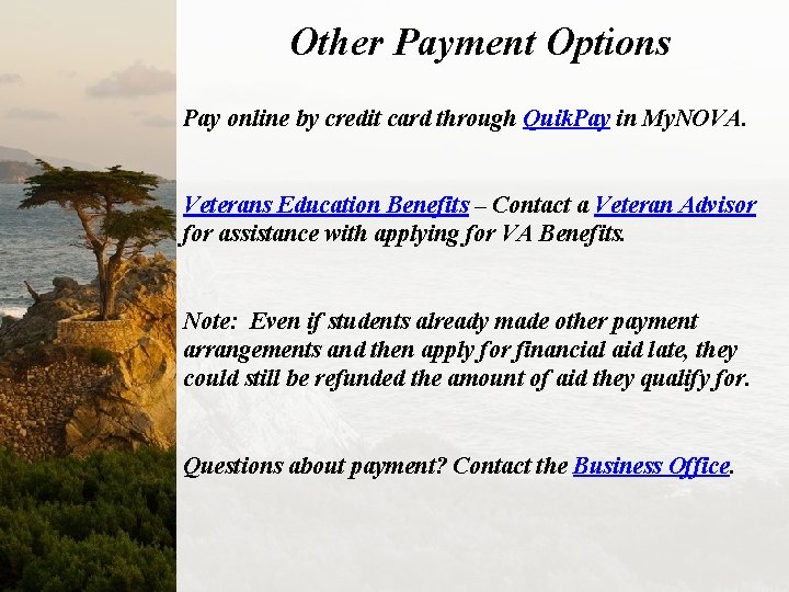 Other Payment Options Pay online by credit card through Quik. Pay in My. NOVA.