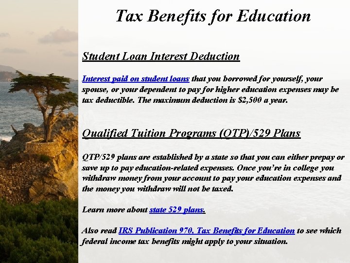 Tax Benefits for Education Student Loan Interest Deduction Interest paid on student loans that