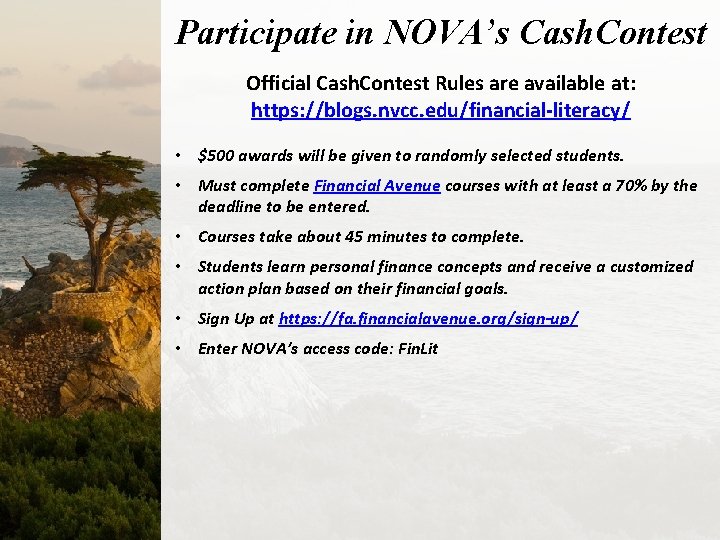 Participate in NOVA’s Cash. Contest Official Cash. Contest Rules are available at: https: //blogs.