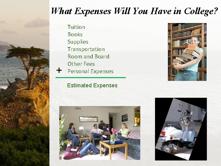 What Expenses Will You Have in College? + Tuition Books Supplies Transportation Room and