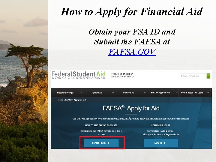 How to Apply for Financial Aid Obtain your FSA ID and Submit the FAFSA