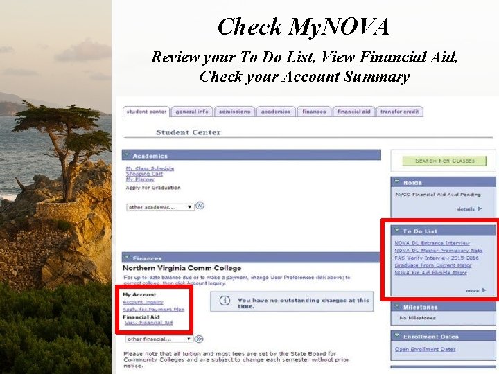 Check My. NOVA Review your To Do List, View Financial Aid, Check your Account