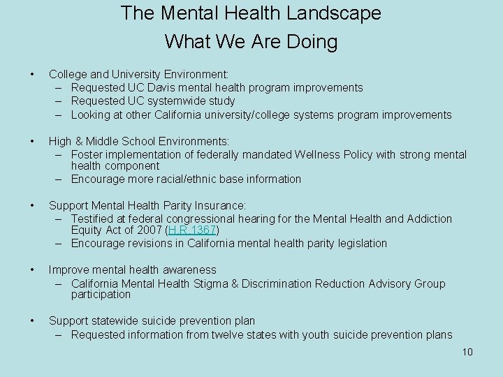 The Mental Health Landscape What We Are Doing • College and University Environment: –