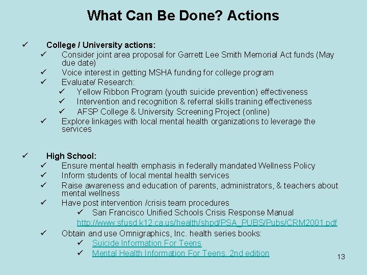 What Can Be Done? Actions ü College / University actions: ü Consider joint area