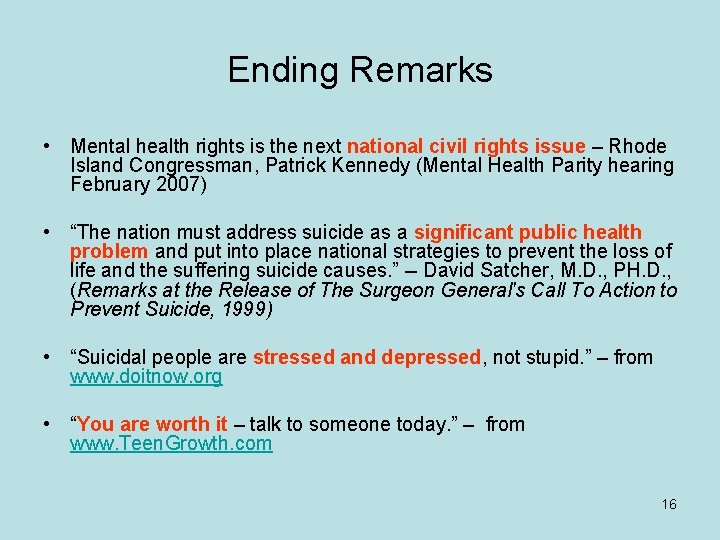 Ending Remarks • Mental health rights is the next national civil rights issue –