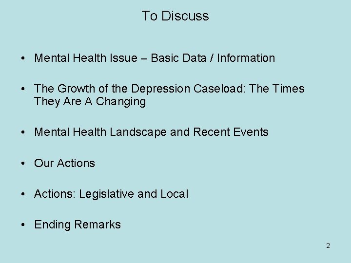 To Discuss • Mental Health Issue – Basic Data / Information • The Growth