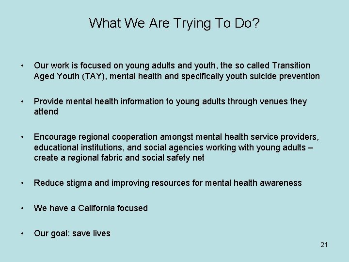 What We Are Trying To Do? • Our work is focused on young adults