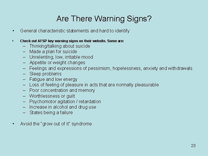 Are There Warning Signs? • General characteristic statements and hard to identify • Check