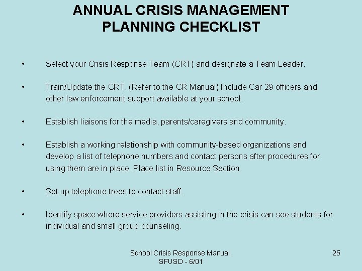 ANNUAL CRISIS MANAGEMENT PLANNING CHECKLIST • Select your Crisis Response Team (CRT) and designate