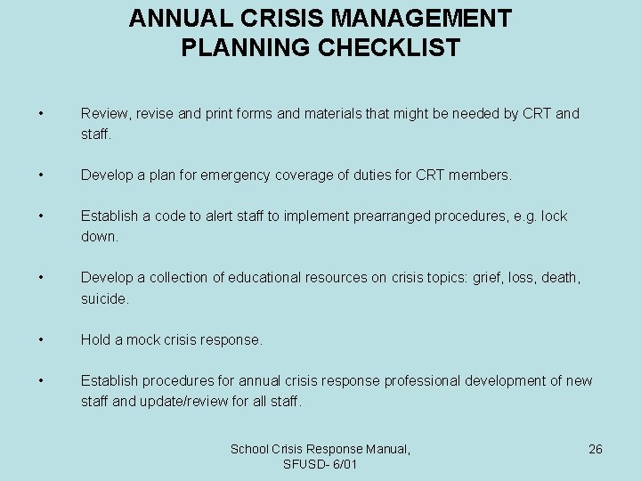 ANNUAL CRISIS MANAGEMENT PLANNING CHECKLIST • Review, revise and print forms and materials that