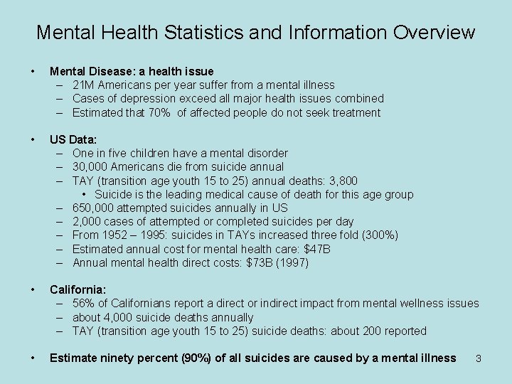 Mental Health Statistics and Information Overview • Mental Disease: a health issue – 21