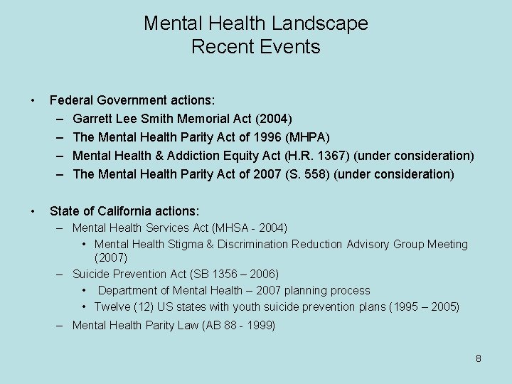 Mental Health Landscape Recent Events • Federal Government actions: – Garrett Lee Smith Memorial