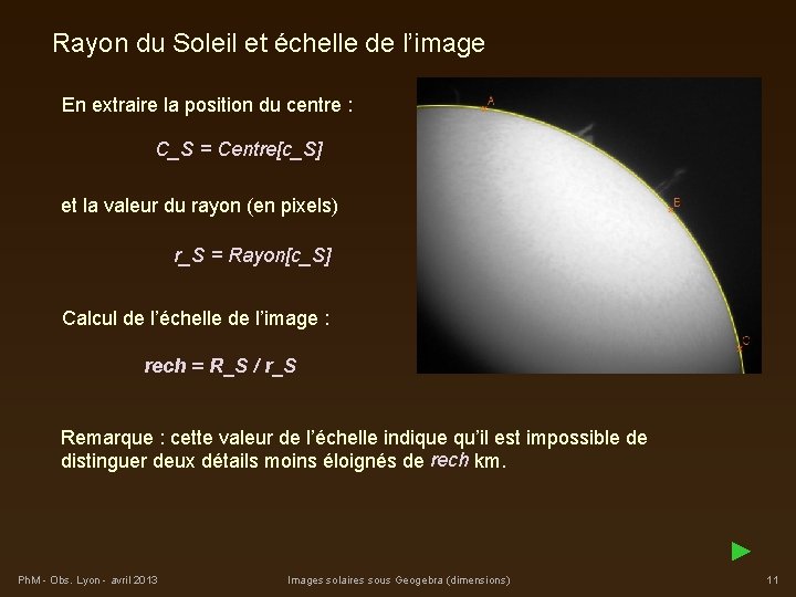 Rayon du Soleil et échelle de l’image En extraire la position du centre :