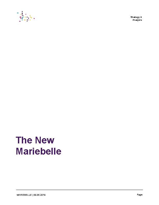 Strategy & Analysis The New Mariebelle MARIEBELLE | 06. 05. 2014 Page 